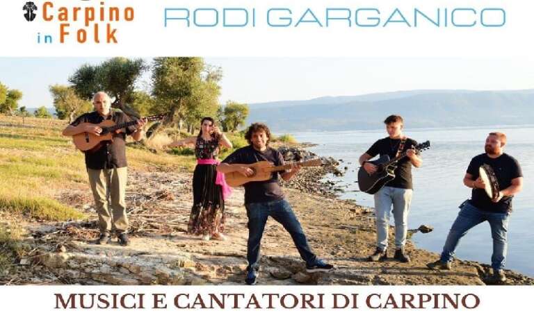 IL CARPINO IN FOLK INIZIA IL SUO VIAGGIO ITINERANTE DA RODI GARGANICO