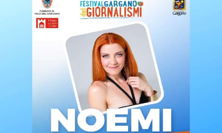  VICO: FESTIVAL GARGANO DEI GIORNALISMI, PRIMA SERATA CON NOEMI