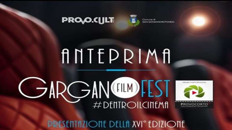 SAN GIOVANNI ROTONDO, ANTEPRIMA “GARGANO FILM FESTIVAL”